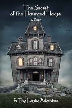 The Secret of the Haunted House: A Tiny Horsies Adventure